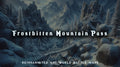 Frostbitten Mountain Pass dnd 5e battle map — icy mountain crossing